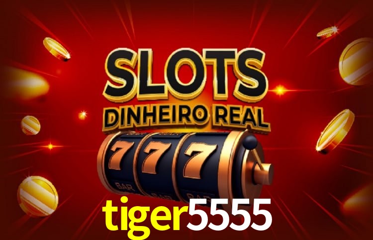 tiger5555 bet